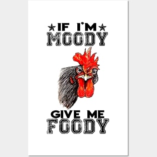 If i'm moody give me foody Posters and Art